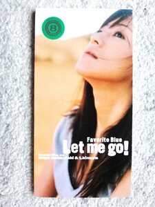 r【 Favorite Blue / Let me go! 】レンタル品 8cmCD CDは４枚まで送料１９８円