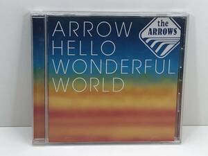 CD the ARROWS / ARROW HELLO WONDERFUL WORLD　(管-A-383)