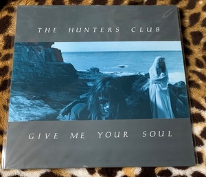 The Hunters Club Give Me Your Soul 12inch