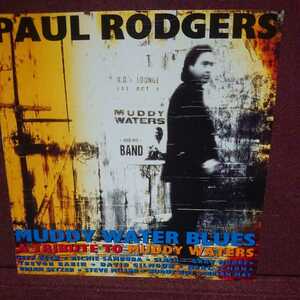 ◎ BAD COMPANY ポールロジャース のアルバム 「 マディ ウォーター ブルース」 A tribute to Muddy Waters Paul Rogers