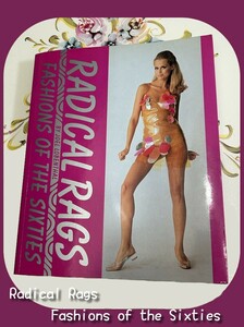 ★ Radical rags Fashions of The Sixties /60年代・ファッション・大判図録 / Joel Lobenthal 