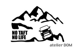 山とダイハツ タフト ステッカー NO TAFT NO LIFE (Sサイズ) カッティングステッカー 切り文字