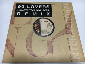 90 LOVERS I KNOW YOU GOT SOUL 12inch 90ラヴァーズ 