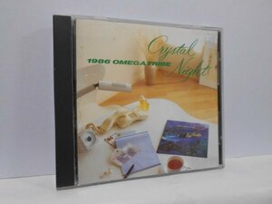 Crystal Night 1986 OMEGA TRIBE CD 消費税表記なし オメガトライブ