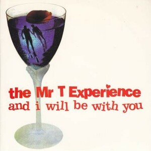 即決！Mr T EXPERIENCE / AND I WILL BE WITH YOU [7”]