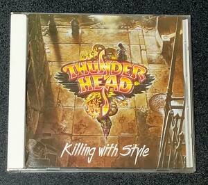 ■即決/中古CD■THUNDERHEAD / サンダーヘッド：「 KILLING WITH STYLE / キリング・ウィズ・スタイル 」国内盤