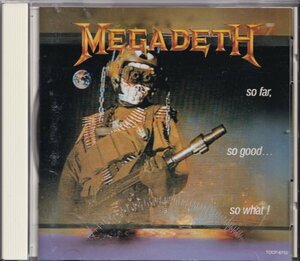 即決（D247）【メガデス / MegaDeth　　ソー・ファー・ソー・グッド…ソー・ホワット / so for, so good… so what !】良品