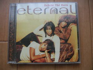 中古輸入CD★エターナル（ETERNAL）　「BEFORE THE RAIN」