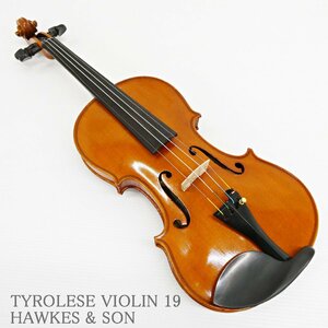 ○ HAWKES & SON TYROLESE VIOLIN 19 LONDON 4/4 violin ヴァイオリン 弦楽器 楽器 ホークス＆サンズ チロル バイオリン
