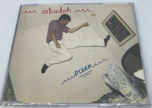 ocean sebaoh セバドー CD