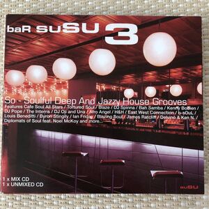 ☆ネタ増しに！Bar SU SU 3 / So-Soulful Dance Deep And Jazzy House Grooves / 2CD Mixed&Unmixed☆