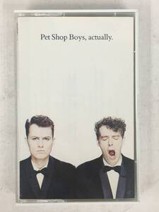 ■□ア015 PET SHOP BOYS ペット・ショップ・ボーイズ actually アクチュアリー カセットテープ□■