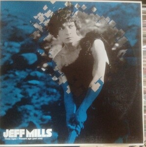 Jeff Mills Three Ages Present age part One 良盤