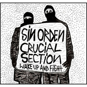 ＊新品特価CD SIN ORDEN:CRUCIAL SECTION/WAKE UP AND FIGHT 2014年作品 日米HARDCORE PUNK SPLIT CD LOS CRUDOS VIVISICK THINK AGAIN