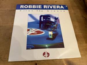 12”★Robbie Rivera / First The Groove / ファンキー・ハウス！