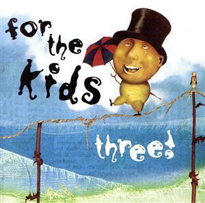 【輸入盤】For the Kids Three/(オムニバス)