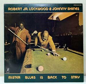 P19305▲国内盤 Robert Jr. Lockwood & Johnny Shines/Mister Blues Is Back To Stay LPレコード ロバートロックウッドjr/ブルース