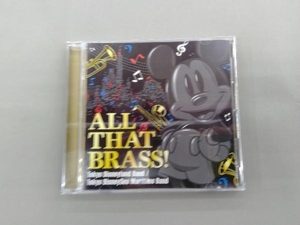 (ディズニー) CD ALL THAT BRASS!~Tokyo Disneyland Band /Tokyo DisneySea Maritime Band~