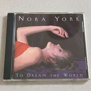 NORA YORK TO DREAM THE WORLD CD