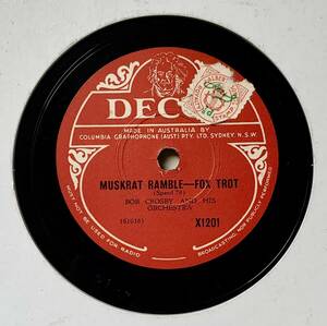 Bob Crosby & His Orchestra　/Muskrat Ramble　/Dixieland Shuffle (DECCA X1201)　SPレコード　78 RPM (豪)