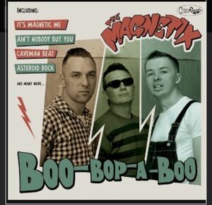 The Magnetix 新品CD Boo-Bop-A-Boo .. 2011 Crazy Love Records サイコビリー ロカビリー