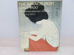 洋書 日本の版画 川瀬巴水/橋口五葉/藤田嗣治/芹沢銈介/伊東深水/棟方志功/恩地孝四郎/笠松紫浪/川上澄生 Japanese Print Since 1900