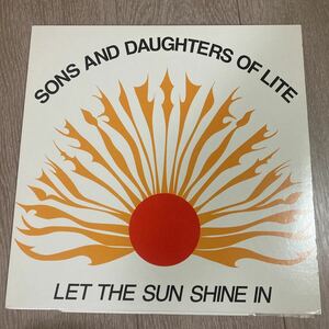 SONS AND DAUGHTERS OF LITE [LET THE SUN SHINE IN] LP