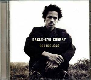 ◆Eagle-Eye Cherry(イーグル・アイ・チェリー)Desireless/国内