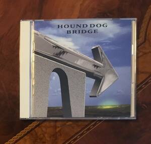 美品CDーHOUND DOG ハウンド・ドッグ・1992年「 Bridge〜あの橋をわたるとき〜」送料230円