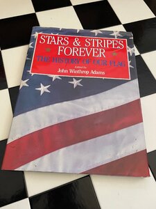 John Winthrop Adams★STARS &　STRIPE FOREVER HISTORY OF OUR FLAG 洋書★星条旗の歴史