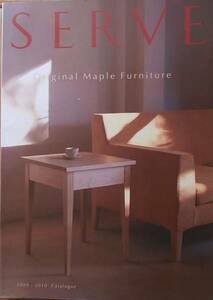 SERVE 2009-2010 Catalogue Original Maple Furniture　家具