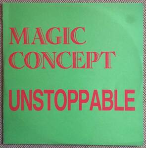 MAGIC CONCEPT - UNSTOPPABLE / RUMOUR RECORDS / 90