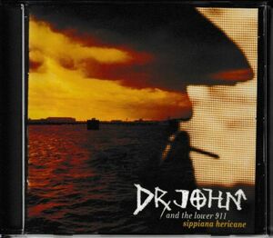 CD◆ドクター・ジョン(DR.JOHN＆the lower 911) / Sippiana Hericane★同梱歓迎！ケース新品！ハリケーン・カトリーナ被害者救援