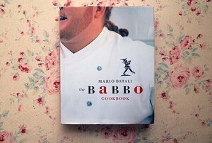 46080/マリオ・バターリ イタリア料理＆デザート レシピ The Babbo Cookbook Mario Batali アンティパスト パスタ 魚介料理 野菜料理