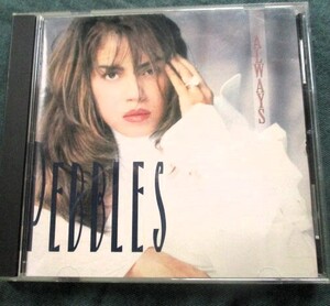 ♪PEBBLESぺブルス「Always」 ( album)　CD！L.A. Reid　Babyface 　Giving You The Benefit 他