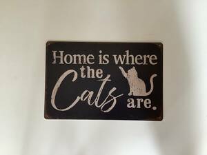 ブリキ看板 20×30㎝ 猫 黒猫 ねこ ネコ Cat Home is where the Cats are. プレート アメリカンガレージ インテリア TIN 防水 新品 P-887