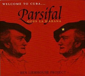 Parsifal Goes La Habana Ben Lierhouse Project 輸入盤CD