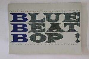 BOOKS Book Blue Beat Bop! レゲエ・マガジン特別増刊号 BLUEBEATBOP1991 タキオン /00400