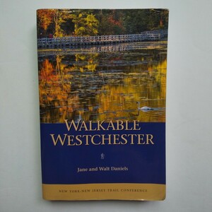 【送料無料】Walkable Westchester ハイキング トレッキング ガイド NY ウェストチェスター ニューヨーク New York アウトドア 山歩き 登山