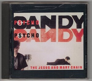 The Jesus And Mary Chain / Psychocandy