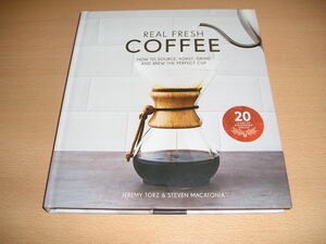 洋書・Real Fresh Coffee: How to Source, Roast, Grind and Brew the Perfect Cup・究極の美味しコーヒーを楽しむ本です