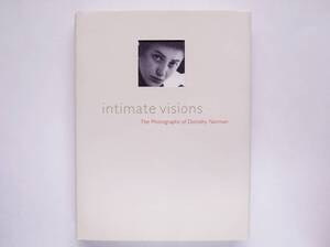 ドロシー・ノーマン / intimate visions　The Photographs of Dorothy Norman　アルフレッド・スティーグリッツ Alfred Stieglitz