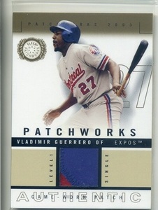 【パッチ】2003FLEER PATCHWORKS Vladimir Guerrero 063/250