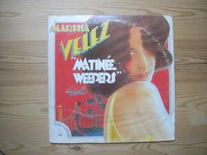 MARTHA VELEZ★MATINEE WEEPERS★マーサ・ヴェレス