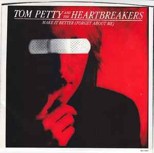 米7 Tom Petty And The Heartbreakers Make It Better (Forget About Me) MCA52605 MCA Records /00080