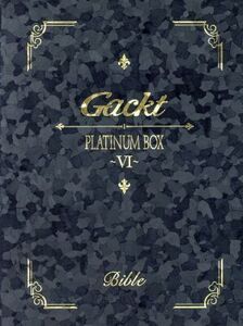 PLATINUM BOX ～VI～/Gackt