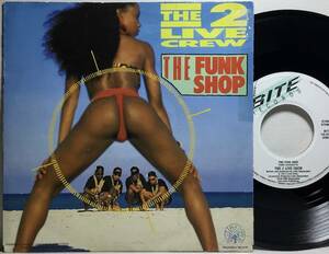 【蘭7】 THE 2 LIVE CREW / THE FUNK SHOP / THE F**K SHOP / 1990 オランダ盤 7インチレコード EP 45 試聴済