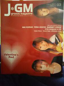 倉木麻衣J＊GM J groove magazine 029号ジェイグルーヴマガジンmai-k宇多田ヒカルValentine愛内里菜GARNET CROW2003年3月号Vol.029三枝夕夏