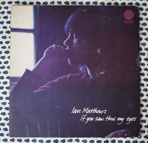 ★英国原盤★ Ian Matthews【 If You Saw Thro