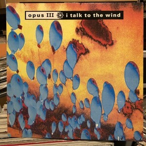 Opus III / I Talk To The Wind